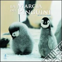 La marcia dei pinguini. Ediz. illustrata libro