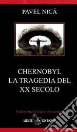 Chernobyl. La tragedia del XX secolo libro