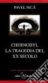 Chernobyl. La tragedia del XX secolo libro