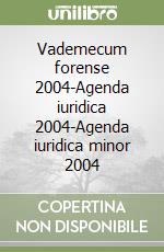 Vademecum forense 2004-Agenda iuridica 2004-Agenda iuridica minor 2004 libro