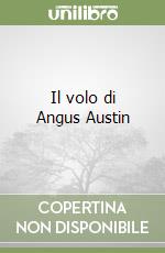 Il volo di Angus Austin libro