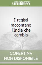 I registi raccontano l'India che cambia libro