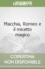 Macchia, Romeo e il micetto magico libro