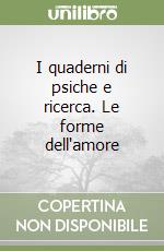 I quaderni di psiche e ricerca. Le forme dell'amore