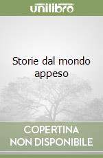 Storie dal mondo appeso