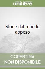 Storie dal mondo appeso