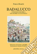 Badalucco. Itinerari di ricerca geo-storica e culturale