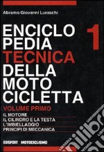 Enciclopedia tecnica della motocicletta. Vol. 1 libro