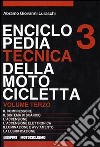 Enciclopedia tecnica della motocicletta. Vol. 3 libro