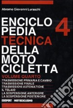 Enciclopedia tecnica della motocicletta. Vol. 4 libro