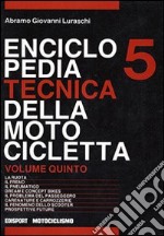 Enciclopedia tecnica della motocicletta. Vol. 5 libro