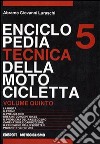 Enciclopedia tecnica della motocicletta. Vol. 5 libro