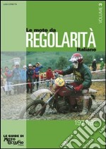 Le moto da regolarità italiane. Ediz. illustrata. Vol. 3: Dal 1977 al 1982