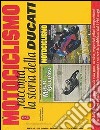 Motociclismo racconta la storia della Ducati libro