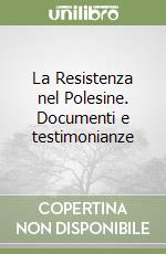La Resistenza nel Polesine. Documenti e testimonianze libro