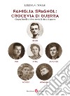 Famiglia Spagnol: crocevia di guerra. Cinque fratelli e le loro storie di vita e di guerra libro