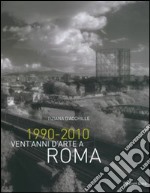 1990-2010 vent'anni d'arte a Roma libro