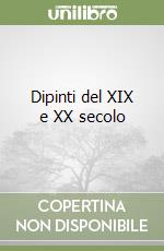 Dipinti del XIX e XX secolo libro