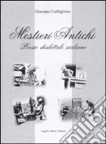 Mestieri antichi. Poesie dialettali siciliane libro