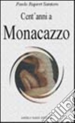 Cent'anni a Monacazzo