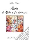 Maria la madre di Dio fatto uomo libro