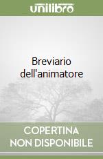 Breviario dell'animatore libro