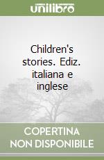 Children's stories. Ediz. italiana e inglese libro