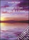 Itinerari siciliani. Il lago di Lentini libro