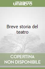 Breve storia del teatro (3) libro