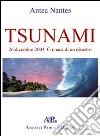 Tsunami. 26 dicembre 2004. Cronaca di una tragedia libro