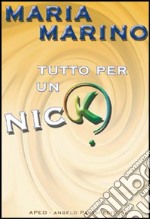 Tutto per un nick libro