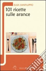 Centouno ricette sulle arance