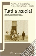 Tutti a scuola! Viaggio nell'instruzione pubblica ad Agira dal tempo dell'obbligo al tempo del diritto