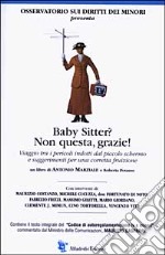 Baby Sitter? Non questa; grazie! Viaggio tra i pericoli indotti dal piccolo schermo e suggerimenti per una corretta fruizione