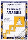 L'ultimo degli Amaroli. Il testo più pratico e aggiornato di urinoterapia libro di Schaller Christian T. Razanamahay Johanne