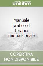 Manuale pratico di terapia miofunzionale libro