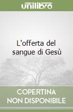 L'offerta del sangue di Gesù libro