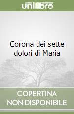 Corona dei sette dolori di Maria libro