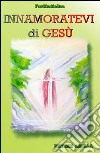 Innamoratevi di Gesù libro