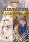 Meditazioni mariane ed altri scritti mistici dalle opere di François Pollien (certosino) libro di Noja V. (cur.)