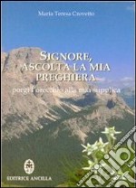 Signore, ascolta la mia preghiera. Porgi l'orecchio alla mia supplica libro