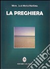 La preghiera libro di Martínez Luis Maria