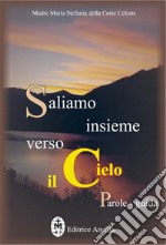 Saliamo insieme verso il cielo. Parole guida libro