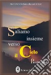 Saliamo insieme verso il cielo. Parole guida libro