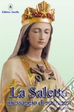 La Salette. Messaggio di speranza