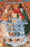 Trattato della vera devozione alla santissima Vergine maria. Commentato da laici libro