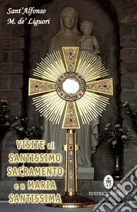 Visite al santissimo sacramento e a Maria Santissima