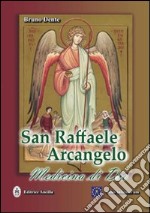 San Raffaele arcangelo. Medicina di Dio libro