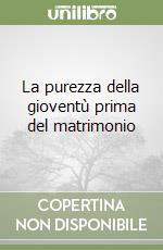 La purezza della gioventù prima del matrimonio libro