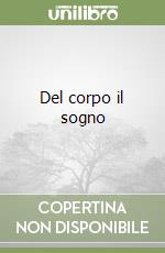 Del corpo il sogno